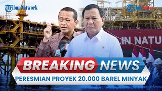 BREAKING NEWS: Presiden Prabowo Resmikan Produksi Perdana Lapangan Minyak Forel dan Terubuk