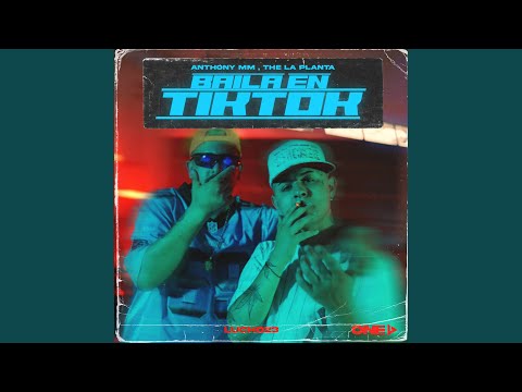 Baila En Tik Tok Feat Anthony MM - The La Planta