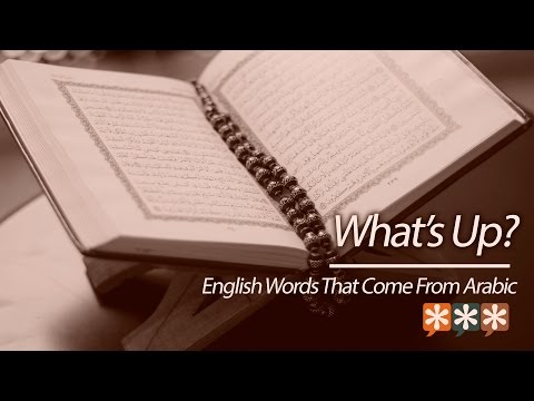 Whats Up? – Arabic Loan Words in English