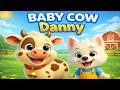 Baby Cow Danny Song 🐄 | 20 Minute Loop | Happy Farm Song for Kids