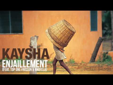 Kaysha - Enjaillement (feat. Top One & Anofela)