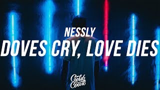 nessly - DOVES CRY, LOVE DIES  (Lyrics// Lyric Video)