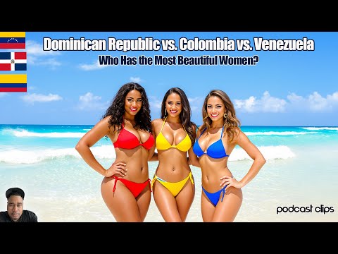 Dominican Republic vs. Colombia vs. Venezuela vs. Brazil: Who Has the Most Beautiful Women?