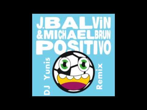 J. Balvin, Michael Brun - Positivo (DJ Yunis Remix)