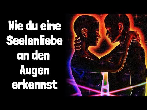 Wie du eine Seelenliebe an den Augen erkennst