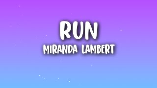 Miranda Lambert - Run (Lyrics)