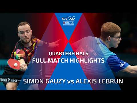 SIMON GAUZY vs ALEXIS LEBRUN FULL HIGHLIGHTS | CCB EUROPE TOP 16 CUP | QUARTERFINALS