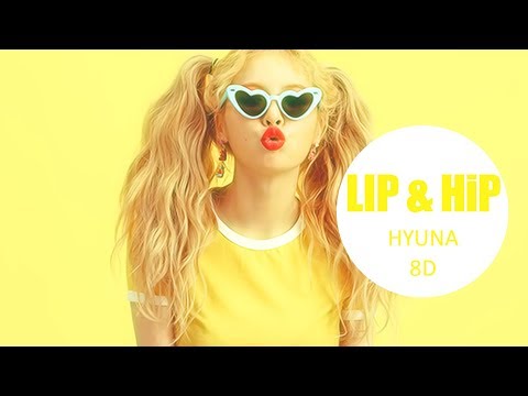 HyunA(현아) - LIP & HIP [8D USE HEADPHONE] 🎧