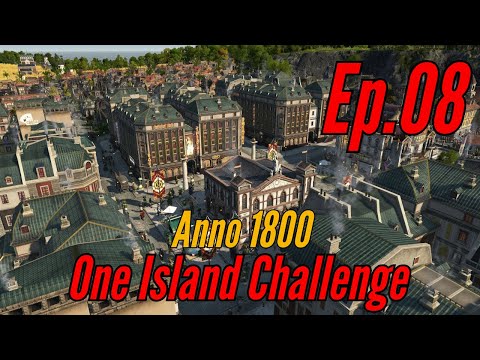 ENGINEERS!!! - Anno 1800 ONE ISLAND CHALLENGE (Episode 8)