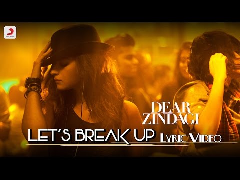 Let's Break Up - Official Lyric Video | Gauri S | Alia | Shah Rukh | Amit T | Kausar M | Vishal D