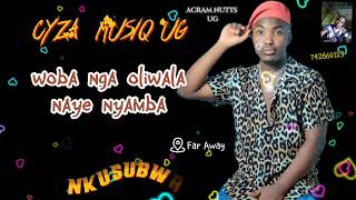 CYZA MUSIQ-NKUSUBWA  OFFICIAL LYRICS.. latest Ugandan music2022-2023