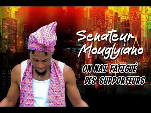 SENATEUR MOUGLYIANO feat CHOUCHOU SALVADOR - ON NAI FATIGUÉ