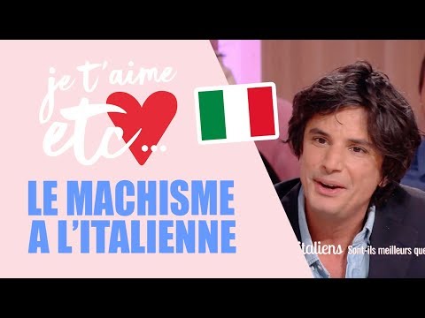Are all Italians macho? - I love you etc.