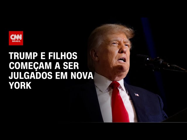 Trump e filhos começam a ser julgados em Nova York |  Horário nobre da CNN