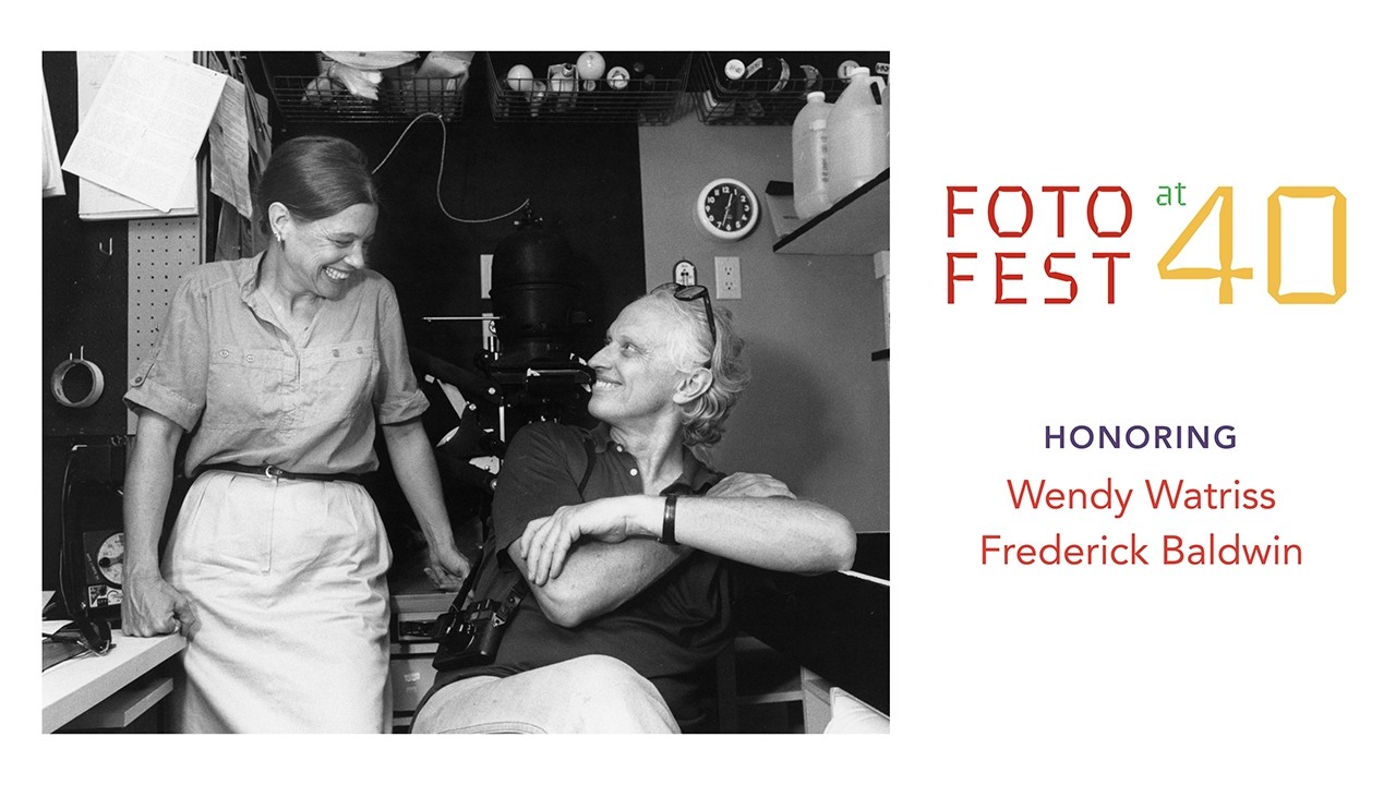 FotoFest at 40: Honoring Wendy Watriss and Frederick Baldwin