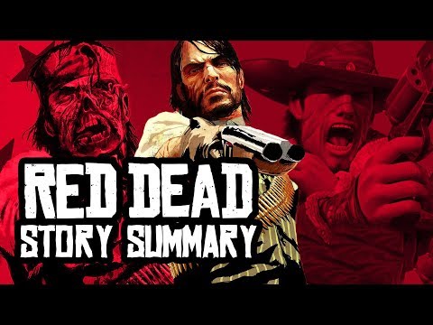 Red Dead Redemption Story Summary - What You Need to Know to Play Red Dead Redemption 2!