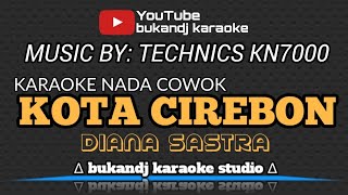 Download lagu KOTA CIREBON KARAOKE NADA COWOK - DIANA SASTRA | TARLING LIRIK TANPA VOKAL 2024 mp3