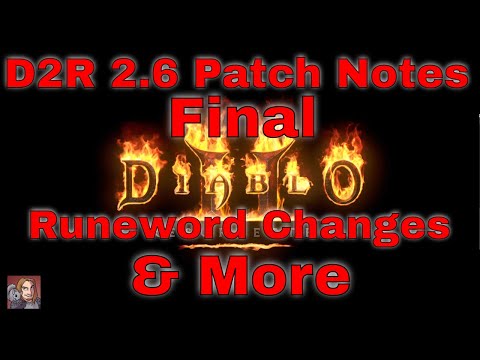 2.6 Final Patch Notes Today! (Runeword Changes, Bug Fixes & More)