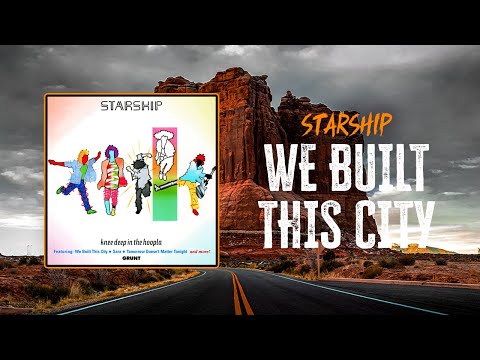 Starship - We Built This City | Lyrics
