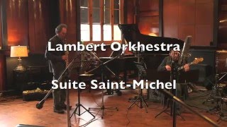 Lambert Orkhestra  «Suite Saint-Michel»