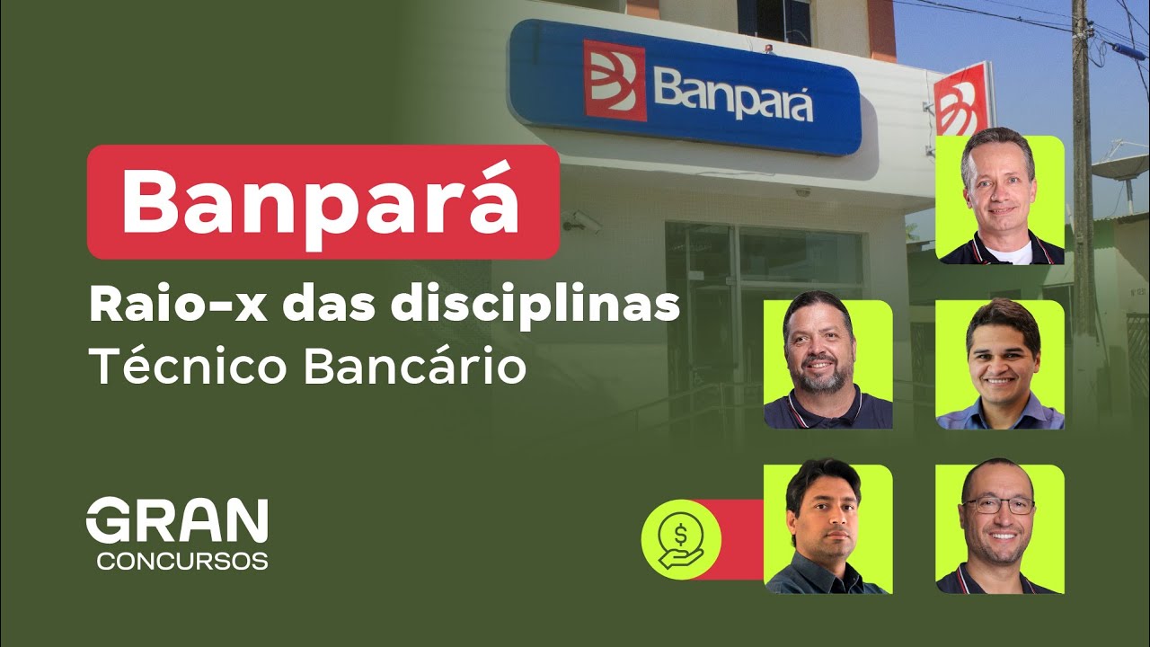 Concurso Banpará | Raio-x das disciplinas para o cargo de Técnico Bancário