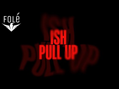 ISH - PULL UP