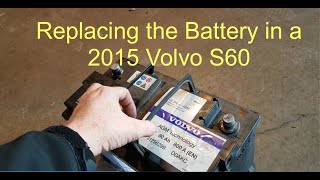 Changing the Battery on 2015 Volvo S60
