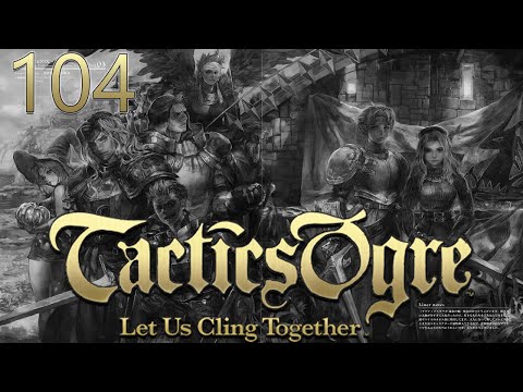 Level 104 - Tactics Ogre: LUCT Palace of the Dead PART 104 {Dcapit8ed}