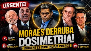 URGENTE: MORAES SUSPENDE DOSIMETRIA