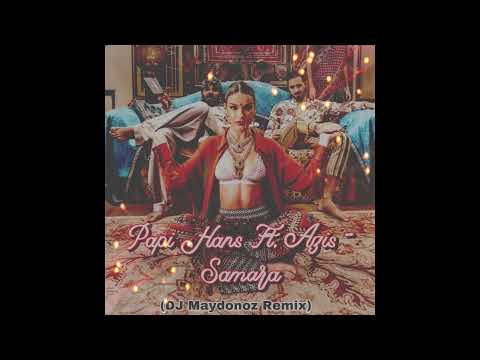 Papi Hans Ft. Azis - Samara (DJ Maydonoz Remix)