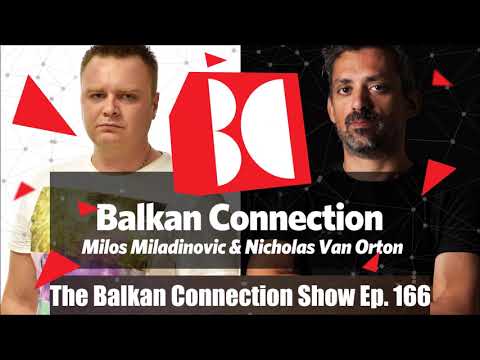 Nicholas Van Orton - The Balkan Connection Show Ep. 166 (Progressive House Mix)