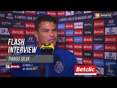 I Liga (#19) | FC Porto 3-0 Gil Vicente: Flash Interview Thiago Silva