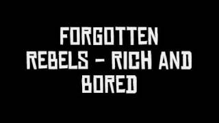 Forgotten Rebels - Rich and Bored