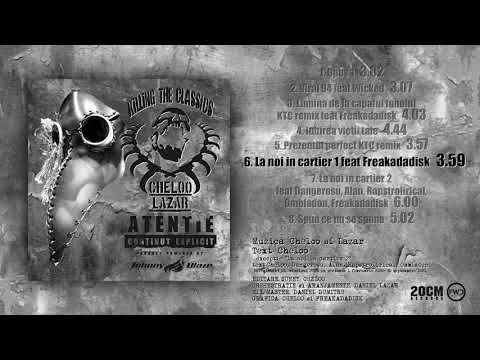 Cheloo & Lazar - La noi in cartier 1 feat Freakadadisk (Extras de pe albumul "Killing The Classics")