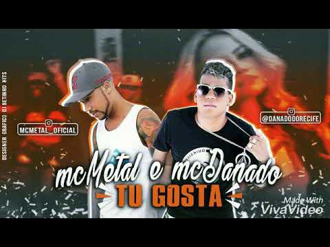 MC METAL E MC DANADO TU GOSTA MUSICA NOVA 2018