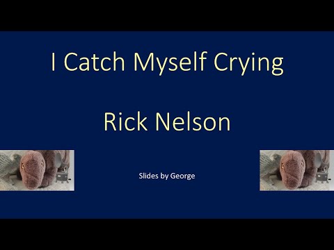I Catch Myself Crying - Ricky Nelson