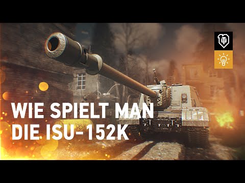 Wie spielt man die ISU-152K [World of Tanks Deutsch]