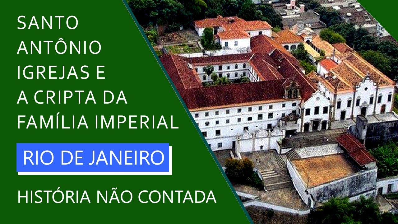 A Cripta da Família Imperial e o Convento de Santo Antônio no Rio de Janeiro