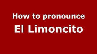 How to pronounce El Limoncito