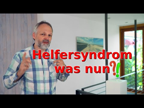 Helfersyndrom, was nun?