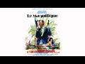 LE MAGNIFIQUE - MUSIQUE ORIGINALE - MEXICAN PARADISE