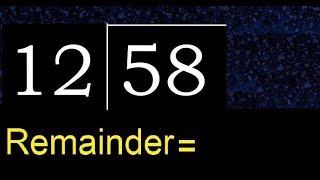 Divide 58 by 12 , remainder  . Division with 2 Digit Divisors . How to do
