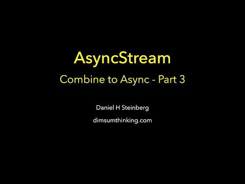 AsyncStream - Combine to Async Part 3