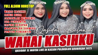 Download lagu WAHAI KASIHKU, KAWIN MUDA - QASIDAH EL WAFDA LIVE IN KASIAN PULOKULON GROBOGAN 2025 mp3