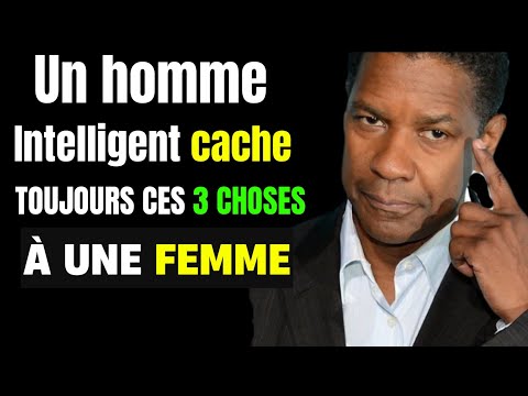 Un homme sage doit toujours cacher ces 3 choses à une femme !