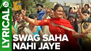 Swag Saha Nahi Jaye - Lyrical Video Song | Happy Phirr Bhag Jayegi | Sonakshi Sinha