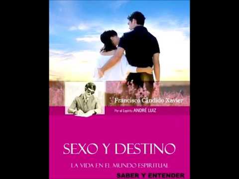 SEX AND DESTINY -   CHICO XAVIER - By the Spirit André Luiz.
