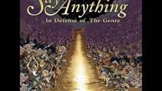 Say Anything- Slowly, Through a Vector (sounds good)