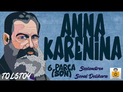 Anna Karenina - Lev N. Tolstoy (Sesli Kitap 6. ve 7.Parça) (SON) (Seval Delikara)