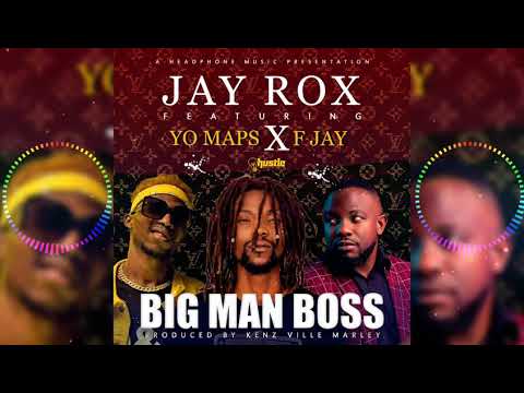 Jay Rox ft Yo Maps x F Jay - Big Man Boss [Official Audio]